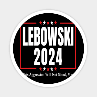 Lebowski 2024 Political Election Vote 2024 Magnet